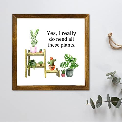 Дрво знак Да, навистина ми требаат на сите овие растенија врамени wallидни уметнички знаци loversубители на растенија Декоративни homeидови, enthusiубители на вештачки вешт?